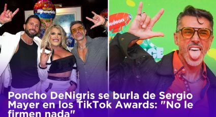 Poncho de Nigris se burla de Sergio Mayer en los TikTok Awards: "No le firmen nada"