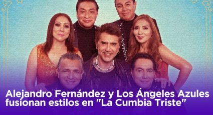 Alejandro Fernández y Los Ángeles Azules fusionan estilos en "La Cumbia Triste"