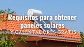 Foto ilustrativa de la nota titulada: Requisitos para obtener paneles solares y calentadores GRATIS