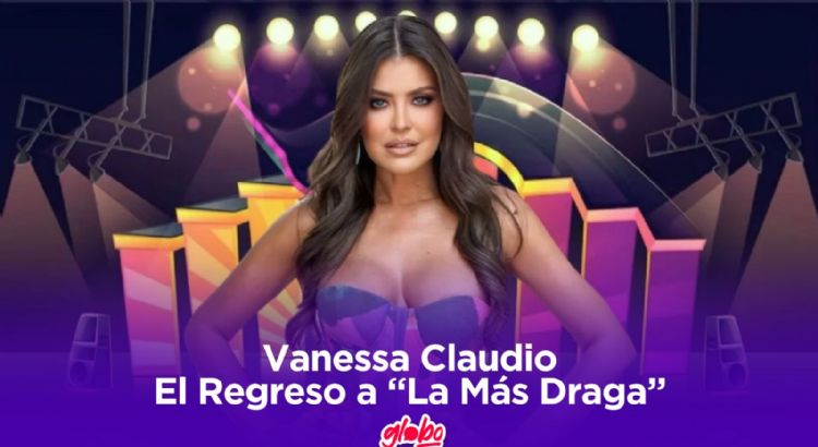 Vanessa Claudio enciende las redes al regresar a “La Más Draga”