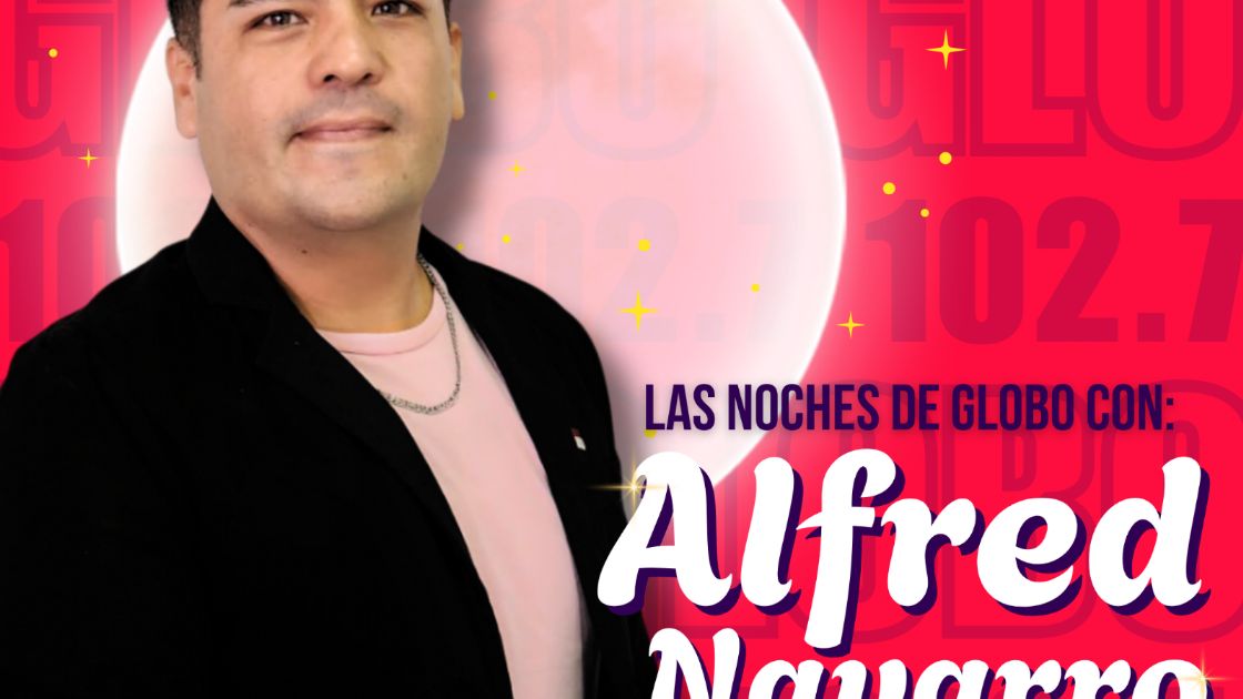 LAS NOCHES DE GLOBO CON ALFRED NAVARRO