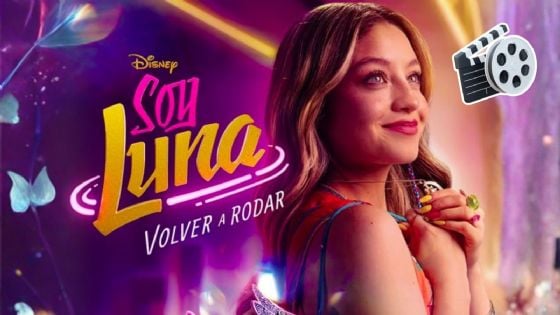 'Soy Luna, Volver a Rodar': De qué trata, fecha de estreno y quién es quién en la nueva temporada